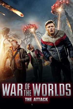 Download War of the Worlds: The Attack (2023) BluRay Dual Audio {Hindi-English} 480p [310MB] | 720p [880MB] | 1080p [1.9GB] poster