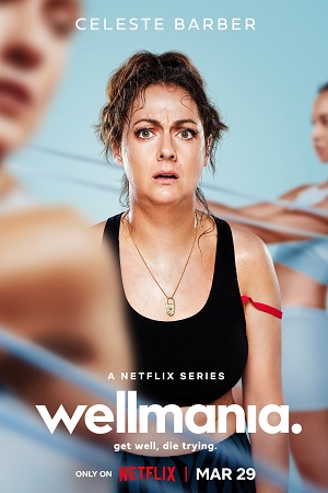 Download Wellmania (2023) Season 1 Complete [Netflix Original] English WEB Series 480p | 720p WEB-DL poster