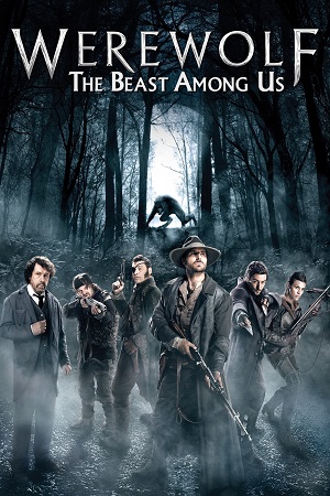 Download Werewolf: The Beast Among Us (2012) Blu-Ray Dual Audio {Hindi-English} 480p [300MB] | 720p [850MB] | 1080p [1.9GB] poster