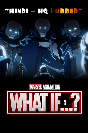 Download What If…? (2024) Season 3 Complete [Hindi HQ-Dubbed + English] Dual Audio DSNP WEB Series – 1080p | 720p WEB-DL poster