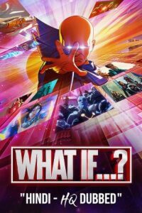 Download What If…? (2023) Season 2 [Episode 1-9 Added] Hindi HQ-Dubbed All Episodes 1080p | 720p WEB-DL poster