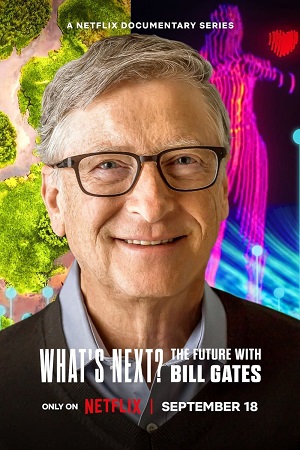 Download What’s Next: The Future with Bill Gates (2024) Season 1 Dual Audio {Hindi-English} Netflix Series 480p 720p 1080p WEB-DL poster