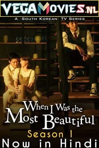 Download When I Was the Most Beautiful (Season 1) Hindi Dubbed [K-Drama Series] Complete 720p WEB-DL poster