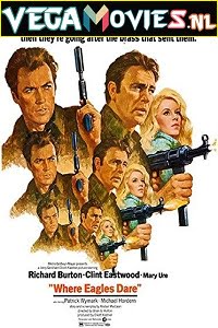 Download Where Eagles Dare (1968) Dual Audio {Hindi-English} 480p [500MB] | 720p [1.3GB] | 1080p [3GB] poster