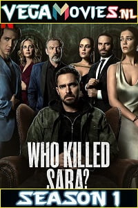 Download Who Killed Sara? (2021) Season 1 Dual Audio {Hindi DD5.1 & English} Complete NetFlix WEB Series 480p | 720p WEB-DL poster