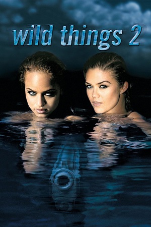 Download Wild Things 2 (2004) Dual Audio {Hindi-English} 480p [350MB] | 720p [700MB] | 1080p [1.5GB]