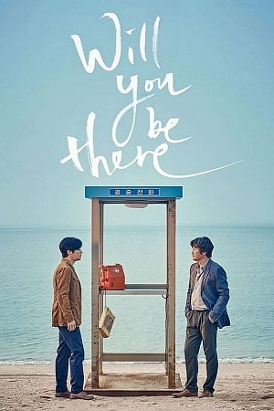 Download Will You Be There? (2016) BluRay Dual Audio {Hindi-Korean} 480p [500MB] | 720p [1.1GB] | 1080p [2GB] poster