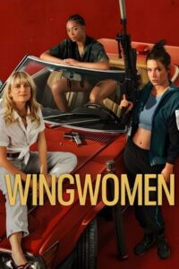 Download Wingwomen – Netflix Original (2023) WEB-DL Dual Audio {Hindi-English} 480p [400MB] | 720p [1.2GB] | 1080p [2.4GB] poster