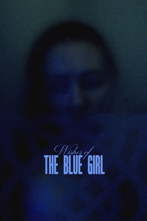 Download Wishes Of The Blue Girl (2024) {English with Subtitles} Full Movie WEB-DL 480p [200MB] | 720p [580MB] | 1080p [1.4GB] poster