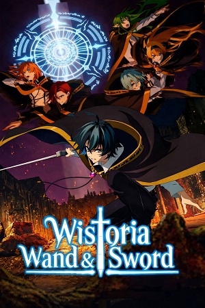 Download Wistoria: Wand and Sword (Season 1 & 2) [S02 E03 Added] {Hindi-English-Japanese} Anime Series 480p 720p & 1080p WEB-DL poster