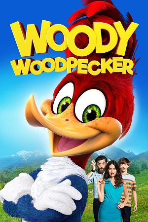 Download Woody Woodpecker (2017) Bluray Dual Audio {Hindi-English} 480p [300MB] | 720p [830MB] | 1080p [2GB] poster