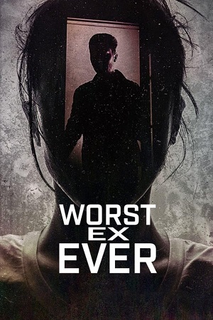 Download Worst Ex Ever (2024) Season 1 Dual Audio {Hindi-English} 1080p & 720p WEB-DL poster