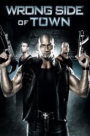 Download Wrong Side of Town (2010) BluRay Dual Audio {Hindi-English} 480p [300MB] | 720p [815MB] | 1080p [1.7GB] poster
