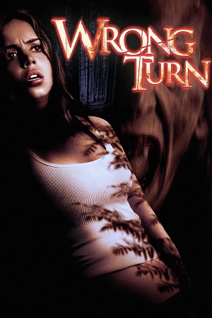 Download Wrong Turn (2003) Dual Audio {Hindi-English} BluRay 480p [250MB] | 720p [900MB] | 1080p [2.2GB] poster