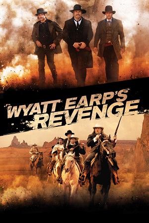 Download Wyatt Earp’s Revenge (2012) WEB-DL Dual Audio {Hindi-English} 480p [430MB] | 720p [870MB] | 1080p [1.6GB] poster