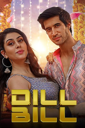 Download Yeh Dil Bill (2025) WEB-DL {Hindi DD2.0} Full Movie 480p [400MB] | 720p [1GB] | 1080p [2.2GB] poster