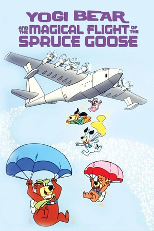 Download Yogi Bear and the Magical Flight of the Spruce Goose (1987) BluRay {English With Subtitles} Full Movie 480p [300MB] | 720p [760MB] | 1080p [1.7GB] poster