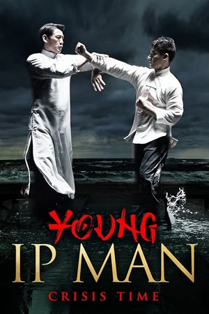 Download Young Ip Man: Crisis Time (2020) WEB-DL Dual Audio {Hindi-Chinese} 480p [280MB] | 720p [740MB] | 1080p [1.5GB] poster