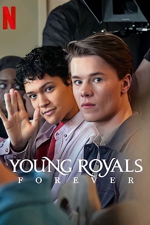 Download Young Royals Forever (2024) Multi Audio [Hindi-English-Swedish] Netflix WeB-DL 480p [200MB] | 720p [550MB] | 1080p [1.3GB] poster