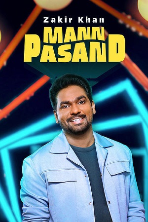 Download Zakir Khan-Mannpasand (2023) Hindi [Stand-up] AMZN WEB-DL 480p | 720p | 1080p poster