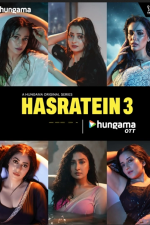 Download [18+] Hasratein (Season 1 – 3) Hindi Hungama Original Complete Web Series 480p | 720p WEB-DL