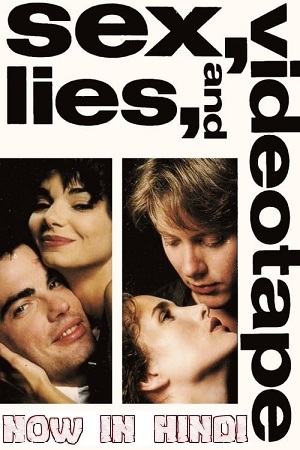 Download Sex Lies and Videotape (1989) BluRay Dual Audio {Hindi-English} 480p [350MB] | 720p [1GB] | 1080p [3.7GB] poster