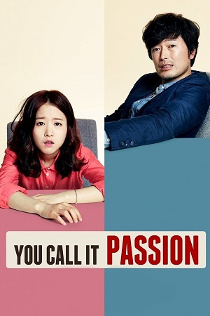 Download You Call It Passion (2015) BluRay Dual Audio {Hindi-Korean} 480p [370MB] | 720p [1GB] | 1080p [1.5GB] poster