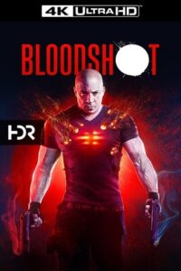 Download Bloodshot (2020) BluRay Dual Audio {Hindi-English} 480p [400MB] | 720p [1.2GB] | 1080p [3.2GB] | 2160p [5.5GB] 4K UHD SDR poster