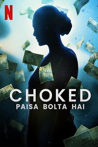 Download Netflix Choked (2020) WEB-DL Hindi Full Movie 480p [350MB] | 720p [850MB] | 1080p [2GB] poster