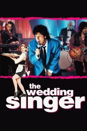 Download The Wedding Singer (1998) Dual Audio {Hindi-English} 480p [390MB] | 720p [800MB] | 1080p [2GB] poster