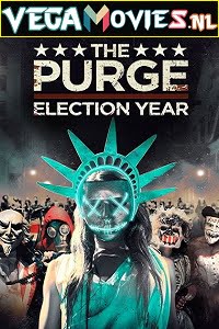 Download The Purge: Election Year (2016) Dual Audio {Hindi-English} 480p [400MB] | 720p [1GB] | 1080p [1.9GB] poster
