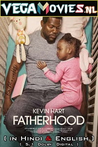 Download Fatherhood (2021) Dual Audio {Hindi-English} 480p [350MB] | 720p [1GB] | 1080p [2.4GB] poster