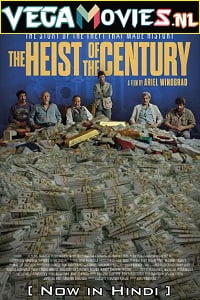 Download The Heist of the Century (2021) Dual Audio [Hindi-Spanish] 480p [400MB] | 720p [950MB] | 1080p [2GB] poster