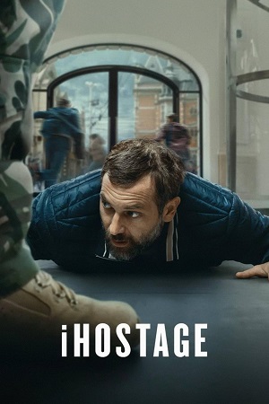 Download iHostage (2025) Netflix Dual Audio {Hindi-English} WEB-DL 480p [315MB] | 720p [1.1GB] | 1080p [2GB] poster