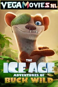 Download The Ice Age Adventures of Buck Wild (2022) English Full Movie WEB-DL 480p [400MB] | 720p [1GB] | 1080p [2GB] poster