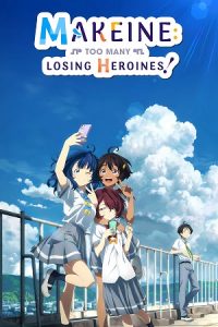 Download Makeine: Too Many Losing Heroines! (Season 1) Multi Audio {Hindi-English-Japanese} Series 480p 720p & 1080p WEB-DL poster