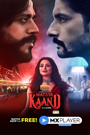 Download Matsya Kaand (2021) Season 1 Hindi Complete MX Original WEB Series 480p | 720p | 1080p WEB-DL poster