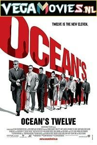 Download Ocean’s Twelve (2004) Dual Audio [Hindi-English] 480p [400MB] | 720p [1GB] | 1080p [2GB] poster