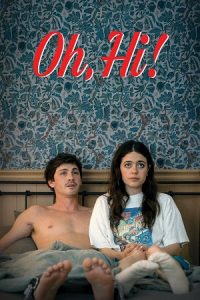 Download Oh, Hi! (2025) {English with Subtitles} Full Movie WEB-DL 480p [280MB] | 720p [750MB] | 1080p [1.8GB]