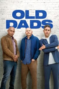 Download Old Dads (2023) WEB-DL Dual Audio {Hindi-English} 480p [350MB] | 720p [950MB] | 1080p [2.2GB] poster