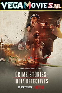 Download Crime Stories: India Detectives (2021) Season 1 Hindi Complete Netflix Original WEB Series 480p | 720p | 1080p WEB-DL poster
