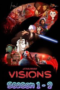 Download Star Wars: Visions (Season 1 -2) English Complete Disney+ Original WEB Series 720p 10Bit [100MB] WEB-DL poster
