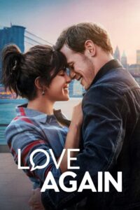 Download Love Again (2023) WEB-DL {English With Subtitles} Full Movie 480p [350MB] | 720p [950MB] | 1080p [2GB] poster