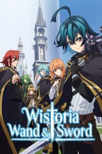 Download Wistoria: Wand and Sword (Season 1) Dual Audio {Hindi-English-Japanese} Series 480p 720p & 1080p WEB-DL poster