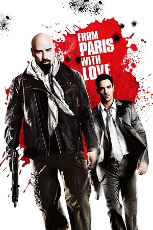 Download From Paris with Love (2010) Blu-Ray Dual Audio {Hindi-English} 480p [300MB] | 720p [950MB] | 1080p [1.9GB]]