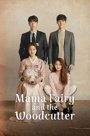 Download Mama Fairy and the Woodcutter (Season 1) Dual Audio {Hindi-Korean} K-Drama Series 480p 720p & 1080p WEB-DL