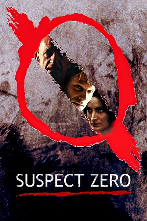 Download Suspect Zero (2004) Blu-Ray Dual Audio {Hindi-English} 480p [320MB] | 720p [890MB] | 1080p [2.1GB]