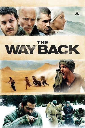 Download The Way Back (2010) Blu-Ray Dual Audio {Hindi-English} 480p [400MB] | 720p [1GB] | 1080p [5.2GB]